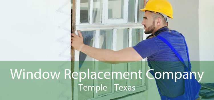 Window Replacement Company Temple - Texas