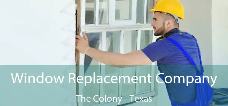 Window Replacement Company The Colony - Texas