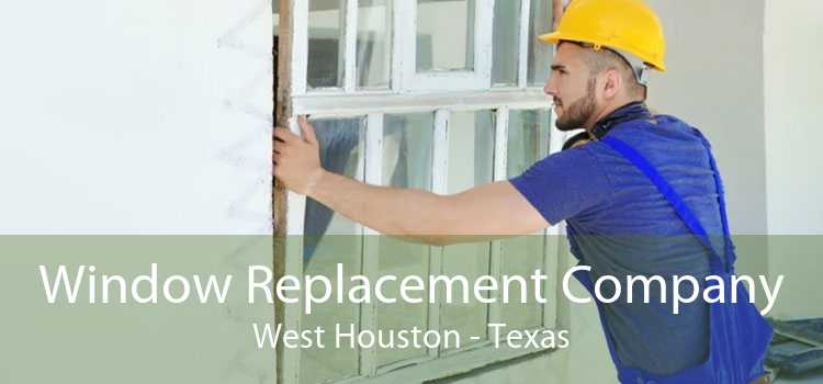 Window Replacement Company West Houston - Texas