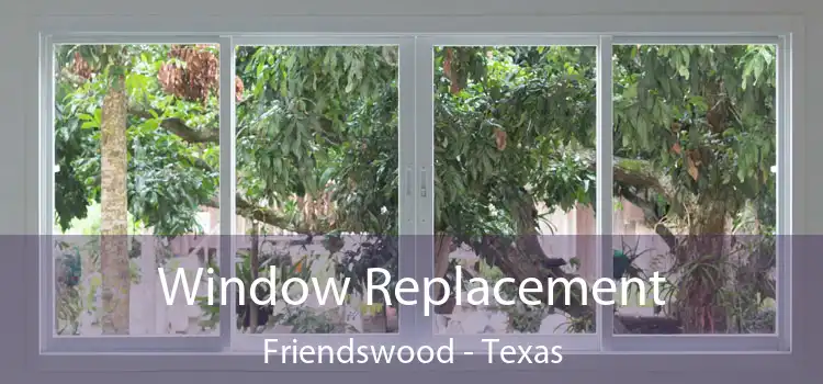 Window Replacement Friendswood - Texas
