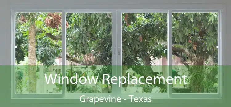 Window Replacement Grapevine - Texas