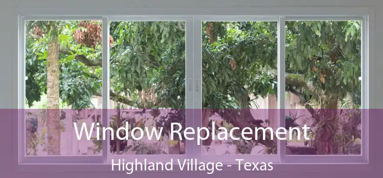 Window Replacement Highland Village - Texas