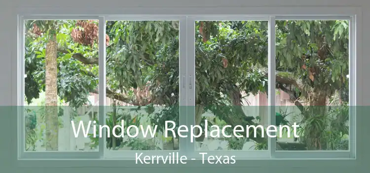 Window Replacement Kerrville - Texas