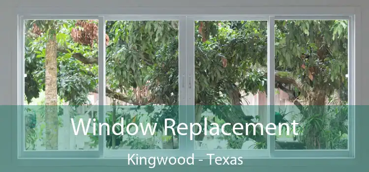 Window Replacement Kingwood - Texas