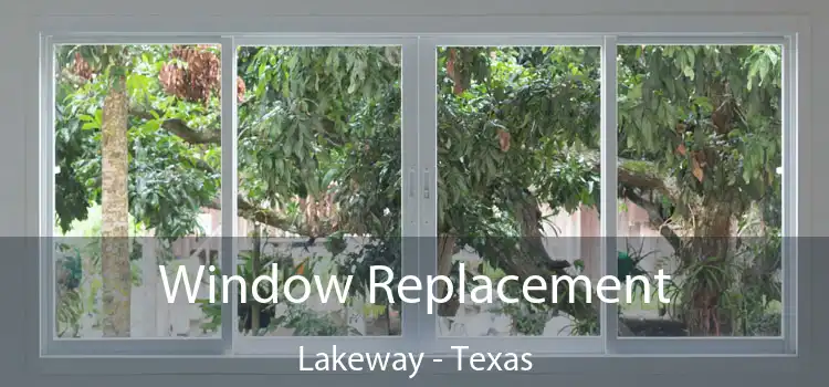 Window Replacement Lakeway - Texas
