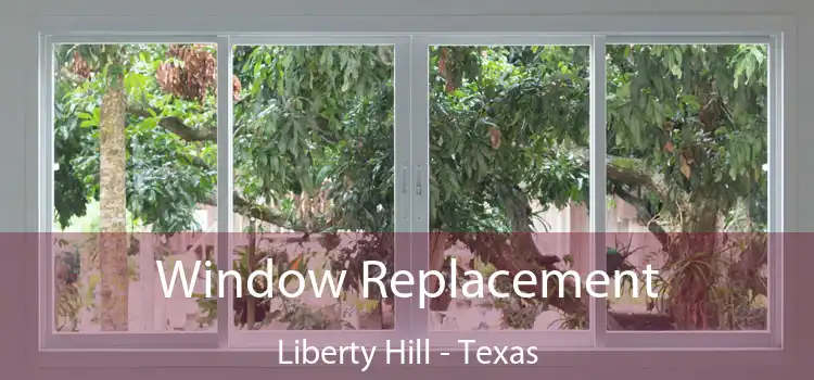 Window Replacement Liberty Hill - Texas
