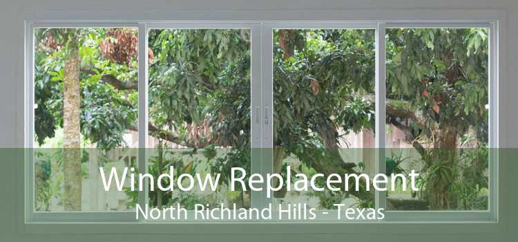 Window Replacement North Richland Hills - Texas