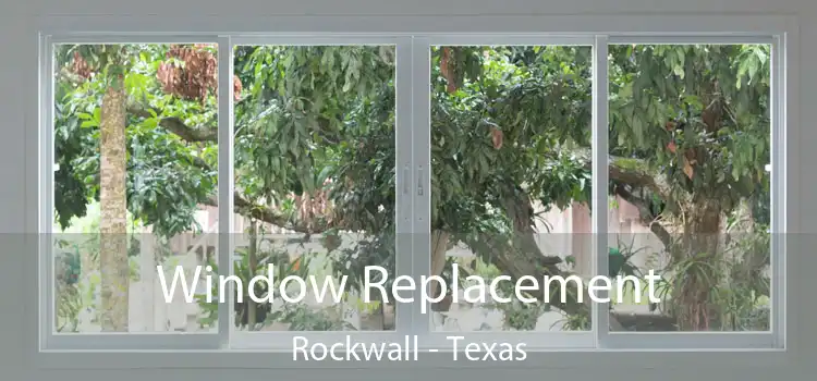 Window Replacement Rockwall - Texas