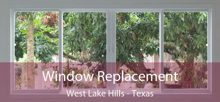 Window Replacement West Lake Hills - Texas