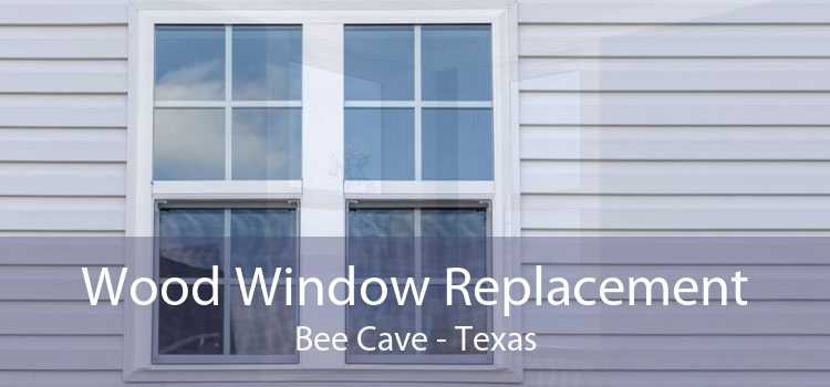 Wood Window Replacement Bee Cave - Texas