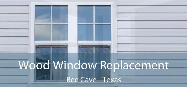 Wood Window Replacement Bee Cave - Texas