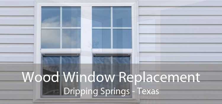 Wood Window Replacement Dripping Springs - Texas
