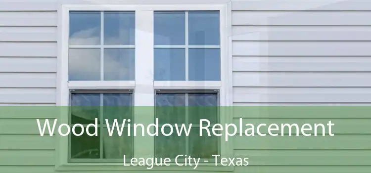 Wood Window Replacement League City - Texas