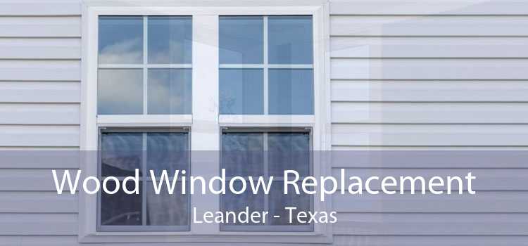 Wood Window Replacement Leander - Texas