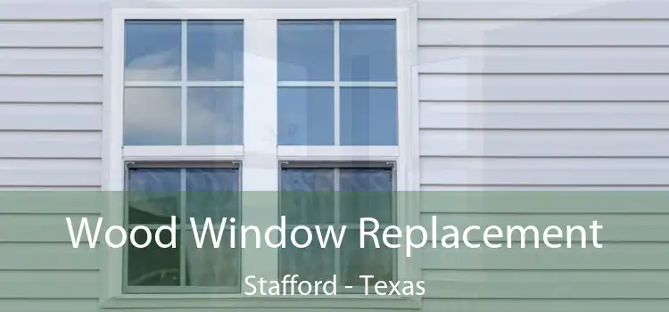 Wood Window Replacement Stafford - Texas